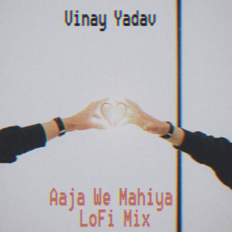 Aaja We Mahiya (LoFi Mix) | Boomplay Music