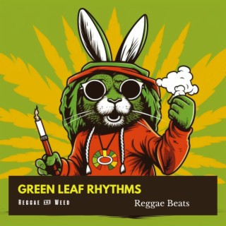 Green Leaf Rhythms: Reggae Beats