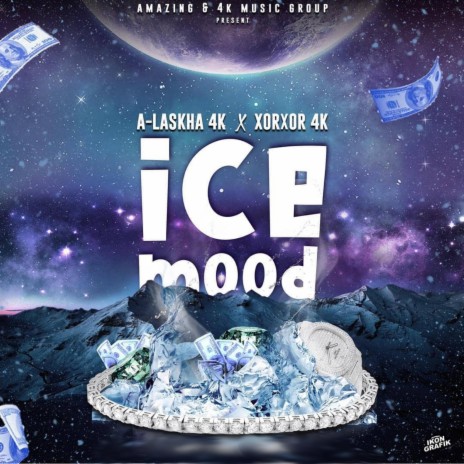 Ice Mood ft. A-Laskha 4K & Xorxor 4K | Boomplay Music