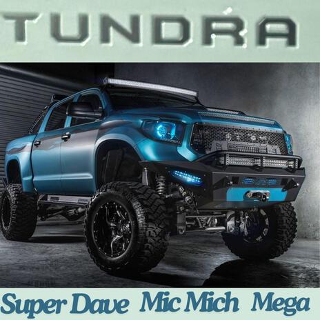 Tundra ft. Super Dave & Mega