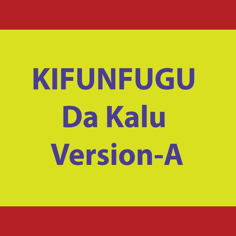 KIFUNFUGU Da Kalu VersionA | Boomplay Music