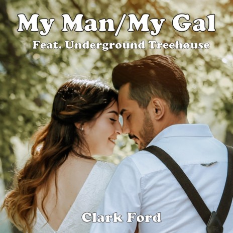 My Man/ My Gal ft. Underground Treehouse | Boomplay Music