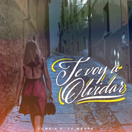 Te voy a olvidar | Boomplay Music