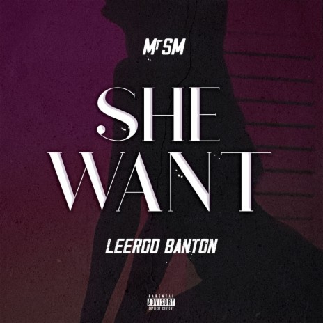 She Want ft. Leerod Banton | Boomplay Music