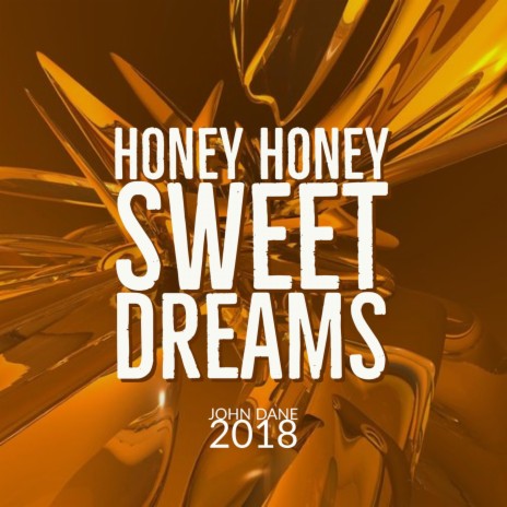 Honey Honey Sweet Dreams