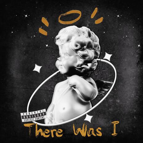 There Was I | Boomplay Music