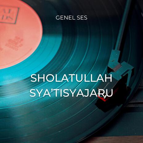 sholatullah sya'tisyajaru