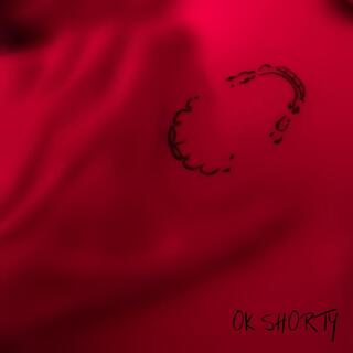 OKSHORTY lyrics | Boomplay Music