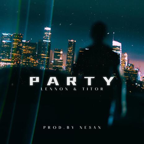 Party ft. Lennon | Boomplay Music