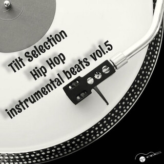 Tilt Selection - Hip Hop Instrumental Beats, Vol. 5