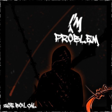 Im A Problem ft. Lost Beats