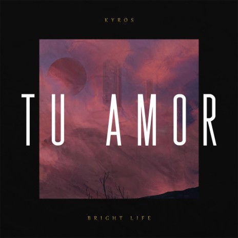 Tu Amor (feat. The Brightlife) | Boomplay Music