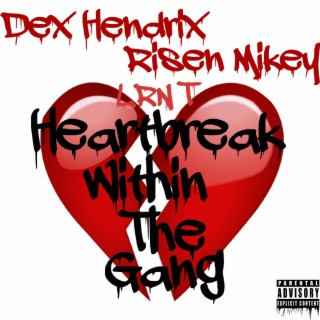 Heartbreak Within The Gang (feat. LRN T)