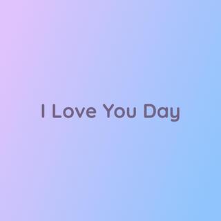 I Love You Day