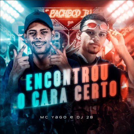 Encontrou o Cara Certo ft. DJ 2B | Boomplay Music