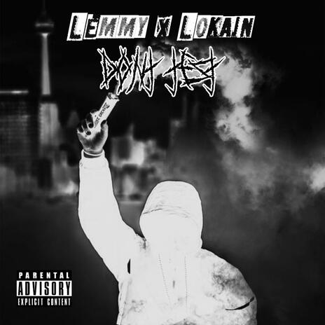 Dont Test ft. LOKAIN | Boomplay Music