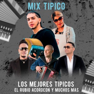 Mix De Los Mejores Tipicos Para Musicologos (El Rubio Acordeon Y mas) vol 1