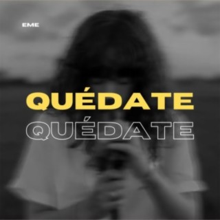 Quédate