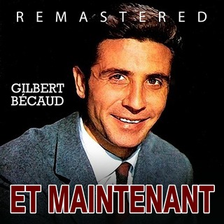 Et maintenant (Remastered)