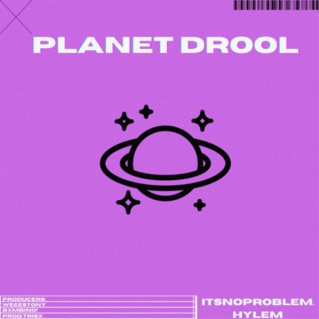 Planet Drool ft. Aria Alise, prod.trisx & HYLEM