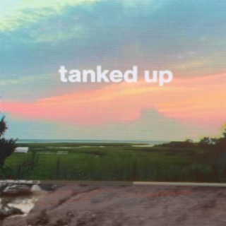 tanked up
