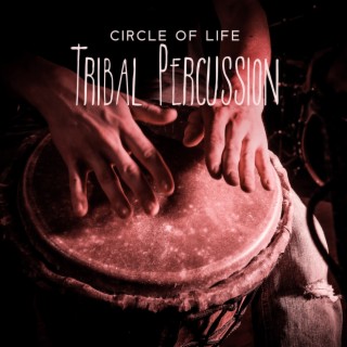 Circle of Life: Tribal Percussion, Inspired by Oldest Native Americans