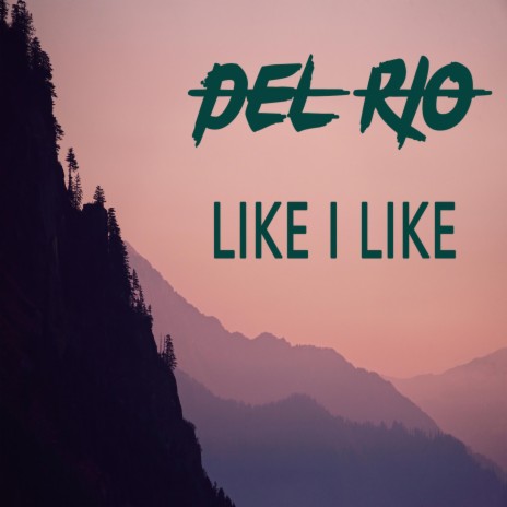 Like I Like | Boomplay Music