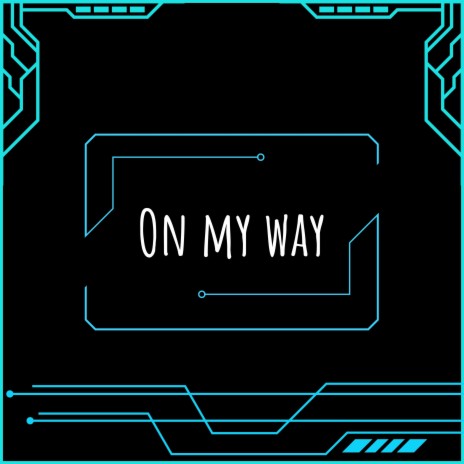 On my way | Boomplay Music