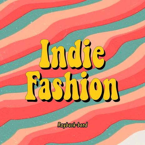 Indie Fashion | Boomplay Music