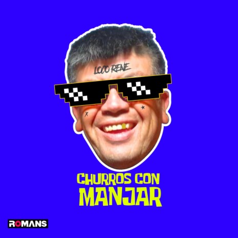 Loco Rene (Churros con manjar) | Boomplay Music