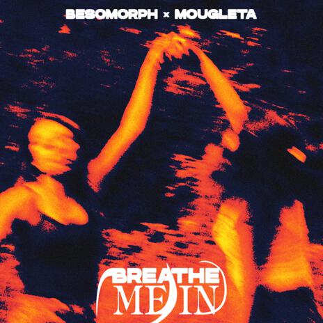 Breathe Me In ft. Mougleta | Boomplay Music