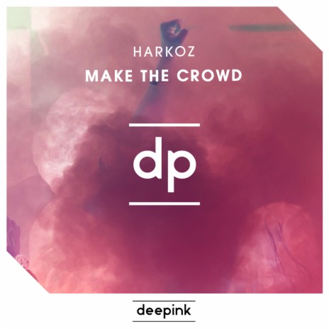 Make the Crowd | Boomplay Music