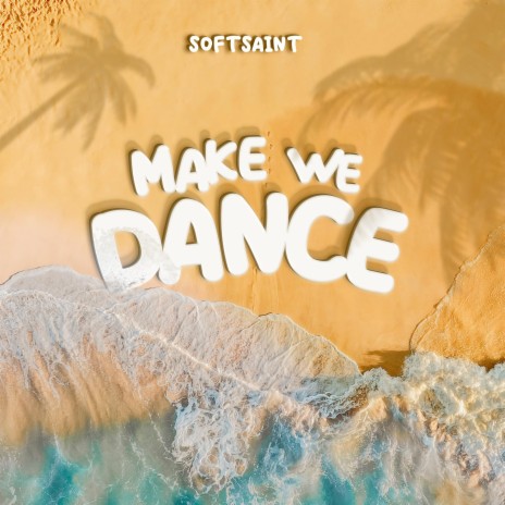 Make We Dance | Boomplay Music