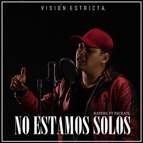 No Estamos Solos ft. EECKATL HDS | Boomplay Music