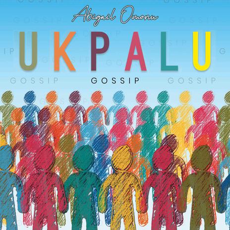 Ukpalu (Gossip) | Boomplay Music