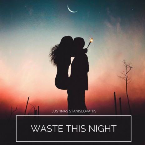 Waste This Night (with Justinas Trio) | Boomplay Music