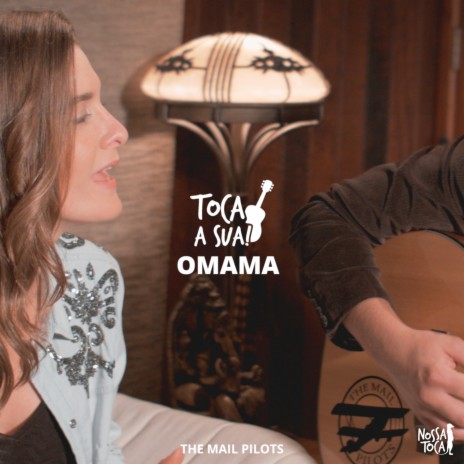 Omama (Toca a Sua the Mail Pilots) | Boomplay Music