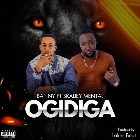 OGIDIGA ft. Skailey Mental & Co- Produced By Abdulkabir Sulaimon | Boomplay Music