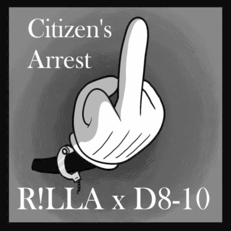 R!lla x D8-10 - Citizen's Arrest ft. R!lla