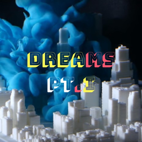 Dreams, Pt. 1 | Boomplay Music