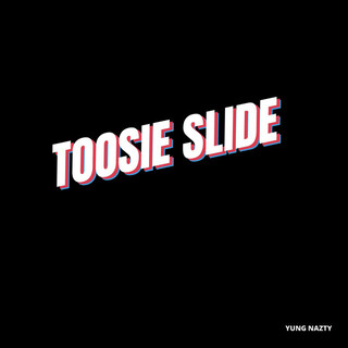 Toosie Slide