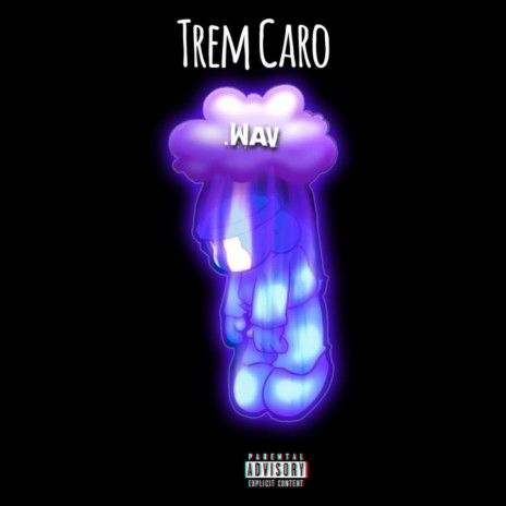 Trem Caro | Boomplay Music