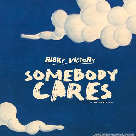 Somebody Cares | Boomplay Music