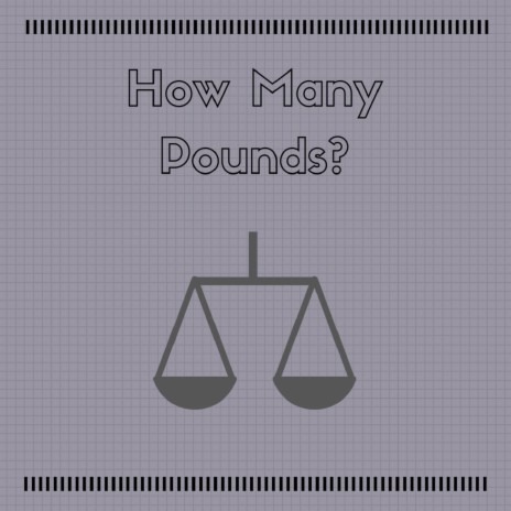 How Many Pounds? | Boomplay Music