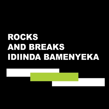 ROCKS AND BREAKS-IDIINDA BAMENYEKA | Boomplay Music