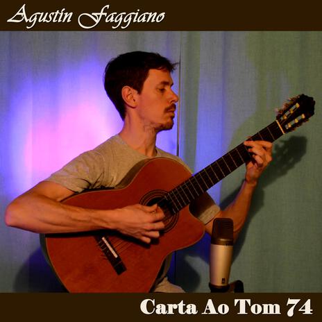 Carta Ao Tom 74 ft. Agustin Faggiano | Boomplay Music