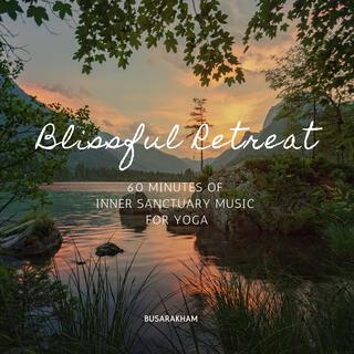 Blissful Retreat - 60 Minutes of Inner Sanctuary for Yoga