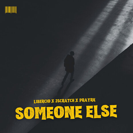 Someone Else ft. 2Scratch & prayrk | Boomplay Music