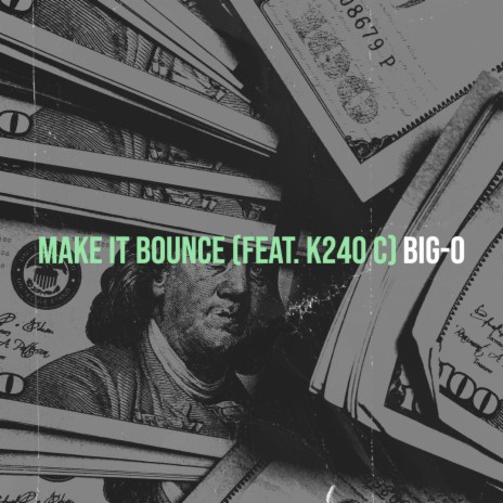 Make It Bounce ft. k240 C | Boomplay Music