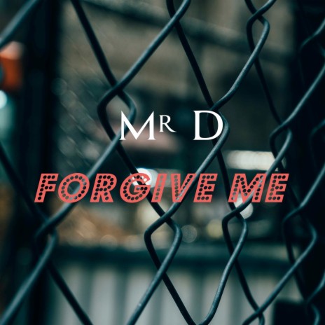 Forgive Me | Boomplay Music